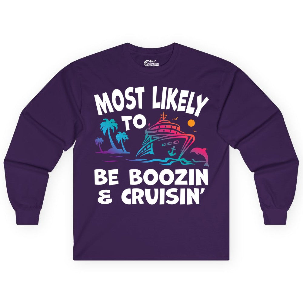 Boozin and Cruisin Shirt - Funny Cruise Vacation Party Apparel (Long Sleeve) in Purple - Most Likely To Be Boozin And Cruisin Tropical Cruise Party Shirt
