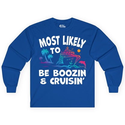 Boozin and Cruisin Shirt - Funny Cruise Vacation Party Apparel (Long Sleeve) in Royal - Most Likely To Be Boozin And Cruisin Tropical Cruise Party Shirt