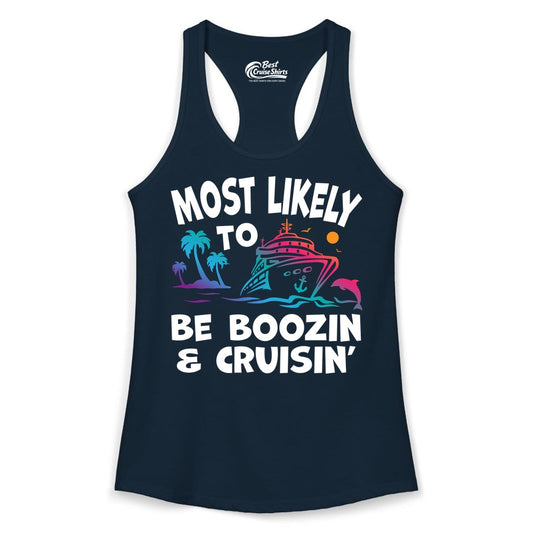 Boozin and Cruisin Shirt - Funny Cruise Vacation Party Apparel (Ladies Tank) in Solid Midnight Navy - Most Likely To Be Boozin And Cruisin Tropical Cruise Party Shirt