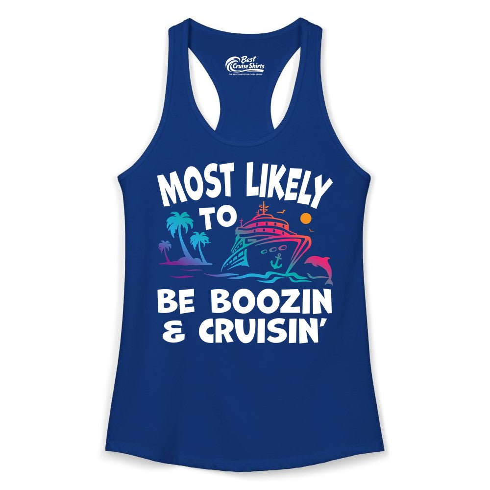Boozin and Cruisin Shirt - Funny Cruise Vacation Party Apparel (Ladies Tank) in Solid Royal - Most Likely To Be Boozin And Cruisin Tropical Cruise Party Shirt