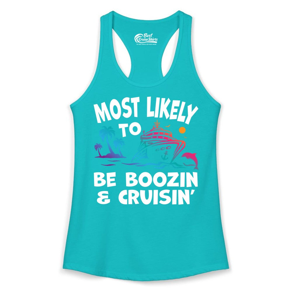 Boozin and Cruisin Shirt - Funny Cruise Vacation Party Apparel (Ladies Tank) in Tahiti Blue - Most Likely To Be Boozin And Cruisin Tropical Cruise Party Shirt