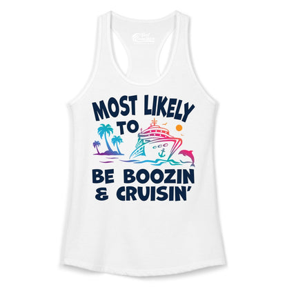 Boozin and Cruisin Shirt - Funny Cruise Vacation Party Apparel (Ladies Tank) in White - Most Likely To Be Boozin And Cruisin Tropical Cruise Party Shirt