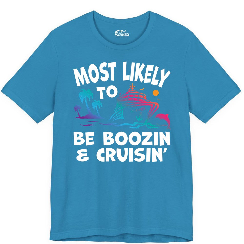 Boozin and Cruisin Shirt - Funny Cruise Vacation Party Apparel (Premium Tee) in Aqua - Most Likely To Be Boozin And Cruisin Tropical Cruise Party Shirt