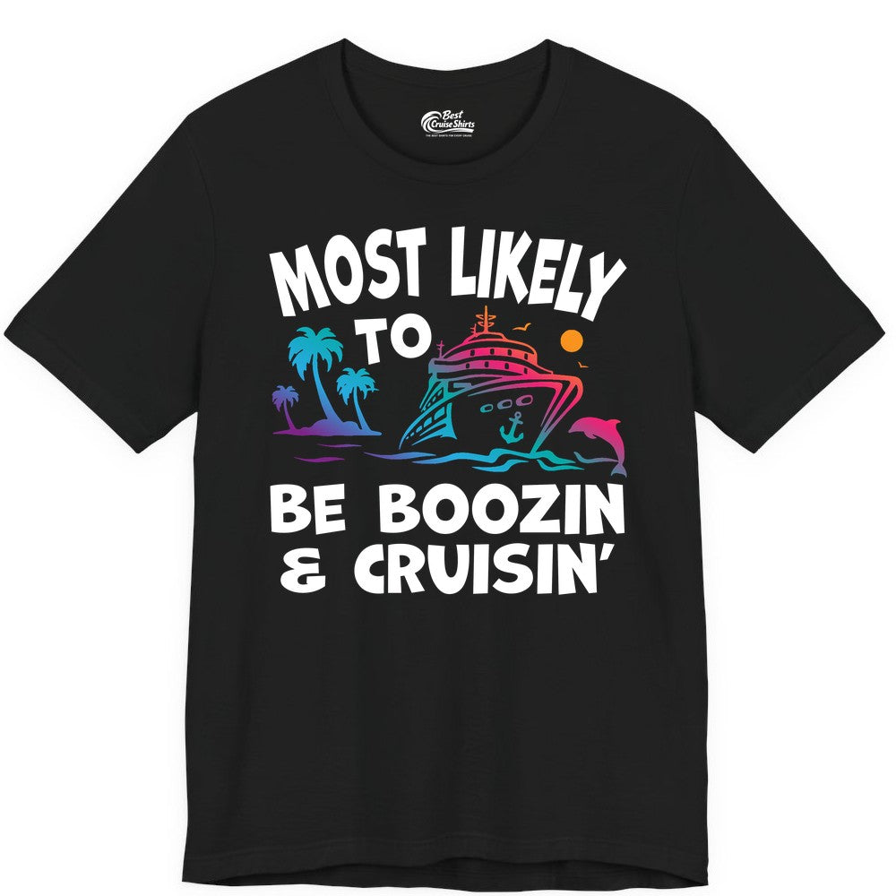 Boozin and Cruisin Shirt - Funny Cruise Vacation Party Apparel (Premium Tee) in Black - Most Likely To Be Boozin And Cruisin Tropical Cruise Party Shirt
