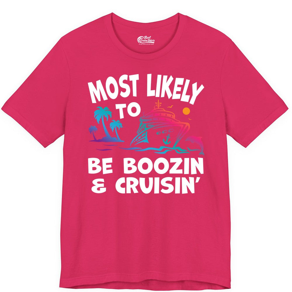 Boozin and Cruisin Shirt - Funny Cruise Vacation Party Apparel (Premium Tee) in Fuchsia - Most Likely To Be Boozin And Cruisin Tropical Cruise Party Shirt