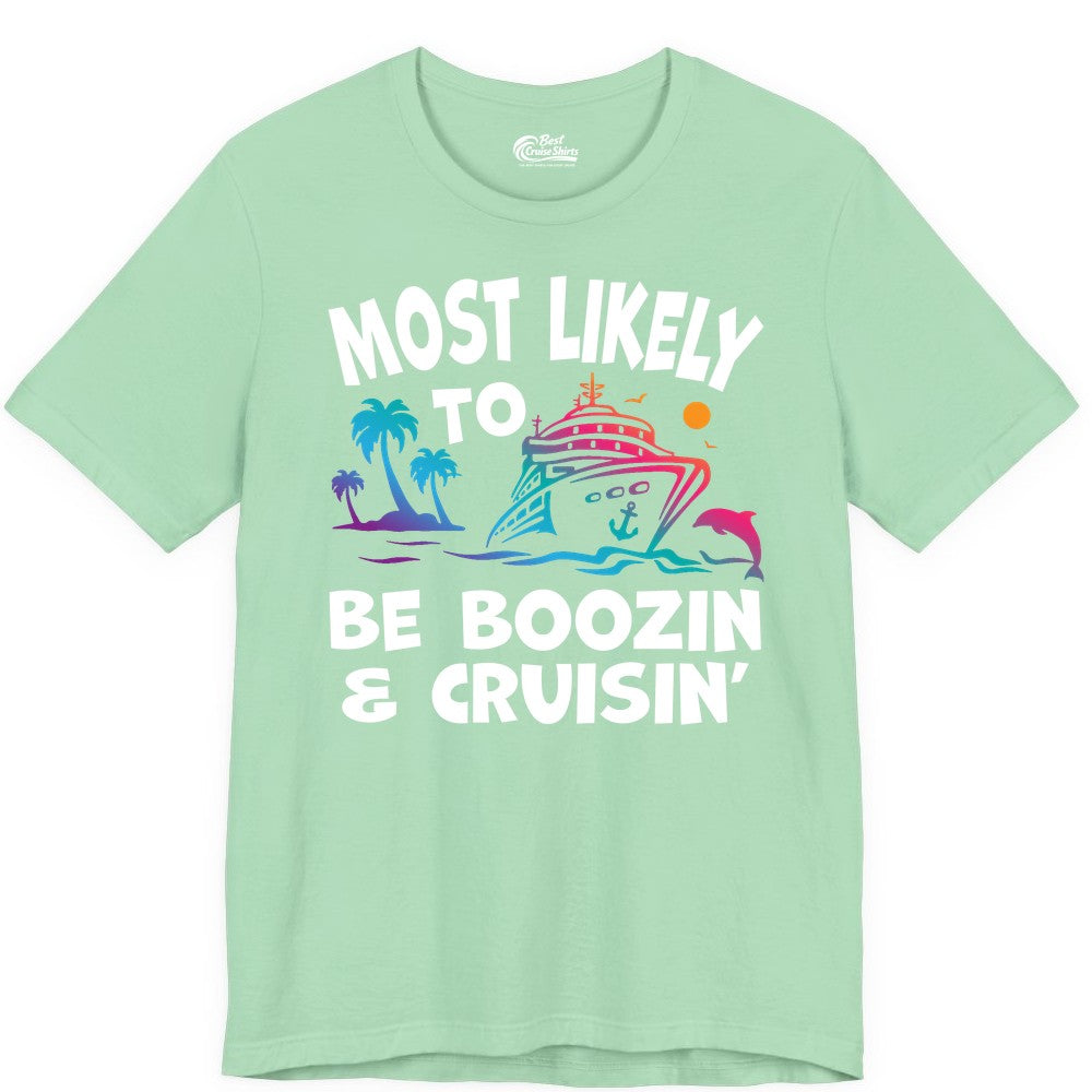 Boozin and Cruisin Shirt - Funny Cruise Vacation Party Apparel (Premium Tee) in Mint - Most Likely To Be Boozin And Cruisin Tropical Cruise Party Shirt