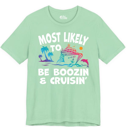 Boozin and Cruisin Shirt - Funny Cruise Vacation Party Apparel (Premium Tee) in Mint - Most Likely To Be Boozin And Cruisin Tropical Cruise Party Shirt