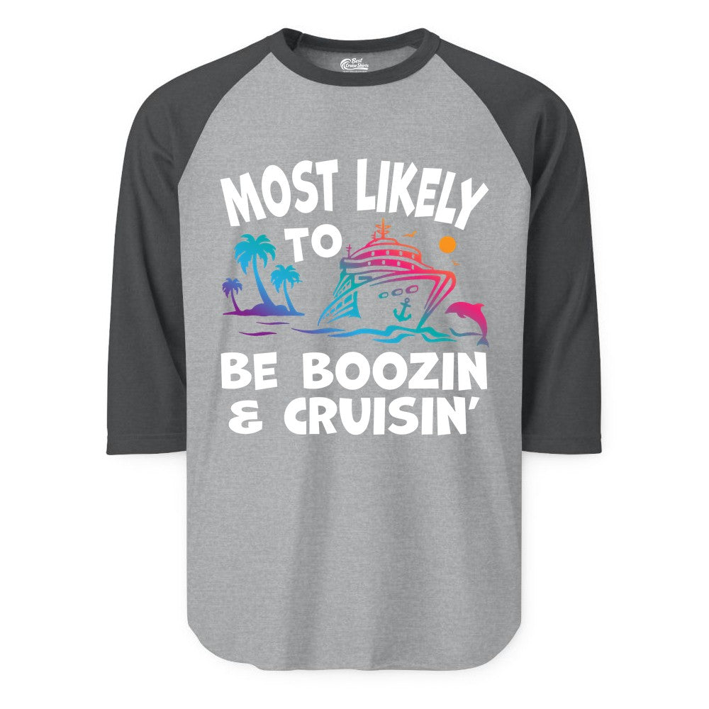 Boozin and Cruisin Shirt - Funny Cruise Vacation Party Apparel (Raglan) in Heather GreyHeather Charcoal - Most Likely To Be Boozin And Cruisin Tropical Cruise Party Shirt