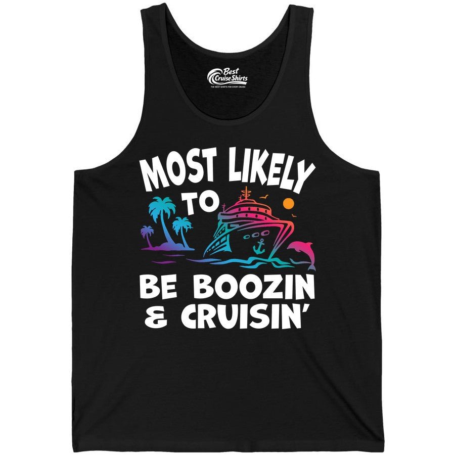 Boozin and Cruisin Shirt - Funny Cruise Vacation Party Apparel (Tank Top) in Black - Most Likely To Be Boozin And Cruisin Tropical Cruise Party Shirt