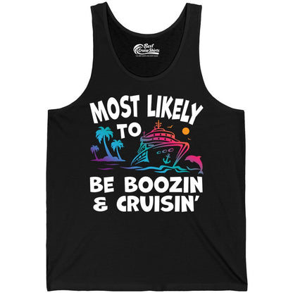 Boozin and Cruisin Shirt - Funny Cruise Vacation Party Apparel (Tank Top) in Black - Most Likely To Be Boozin And Cruisin Tropical Cruise Party Shirt