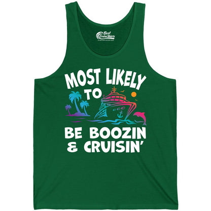 Boozin and Cruisin Shirt - Funny Cruise Vacation Party Apparel (Tank Top) in Kelly - Most Likely To Be Boozin And Cruisin Tropical Cruise Party Shirt