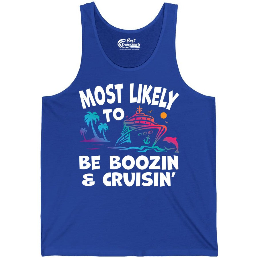 Boozin and Cruisin Shirt - Funny Cruise Vacation Party Apparel (Tank Top) in True Royal - Most Likely To Be Boozin And Cruisin Tropical Cruise Party Shirt