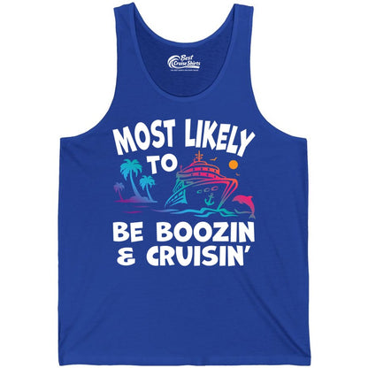 Boozin and Cruisin Shirt - Funny Cruise Vacation Party Apparel (Tank Top) in True Royal - Most Likely To Be Boozin And Cruisin Tropical Cruise Party Shirt