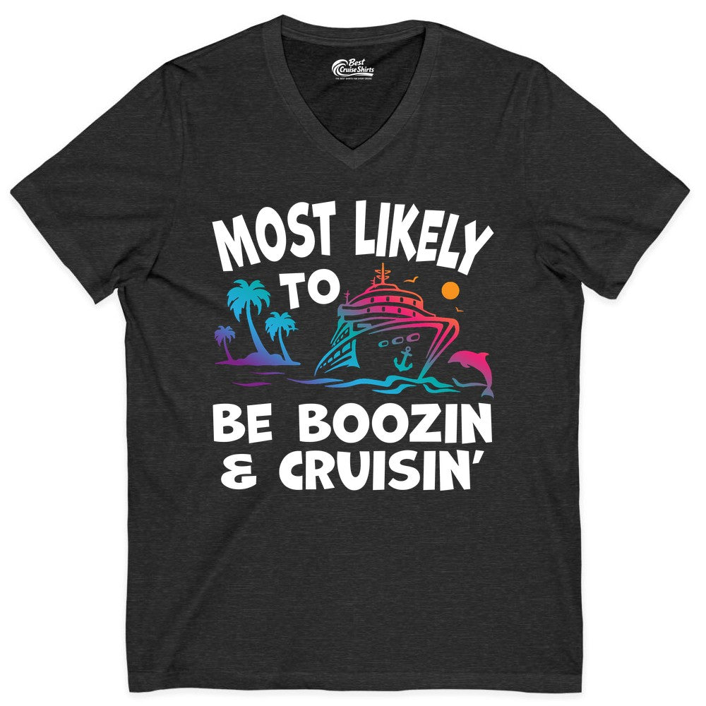 Boozin and Cruisin Shirt - Funny Cruise Vacation Party Apparel (V-Neck) in Dark Grey Heather - Most Likely To Be Boozin And Cruisin Tropical Cruise Party Shirt