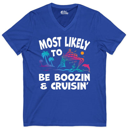 Boozin and Cruisin Shirt - Funny Cruise Vacation Party Apparel (V-Neck) in True Royal - Most Likely To Be Boozin And Cruisin Tropical Cruise Party Shirt