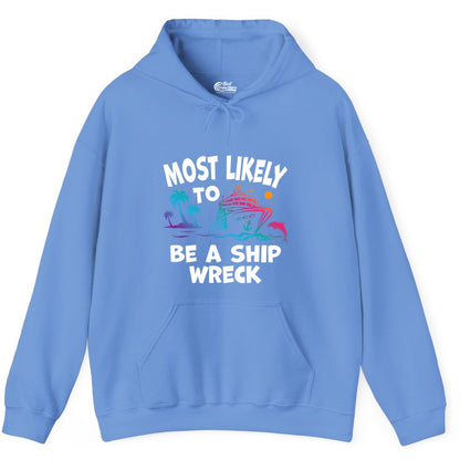 Most Likely to Be a Shipwreck Shirt - Funny Cruise Vacation Tee (Hoodie) in Carolina Blue - Most Likely To Be A Shipwreck Funny Cruise Shirt Tropical Squad