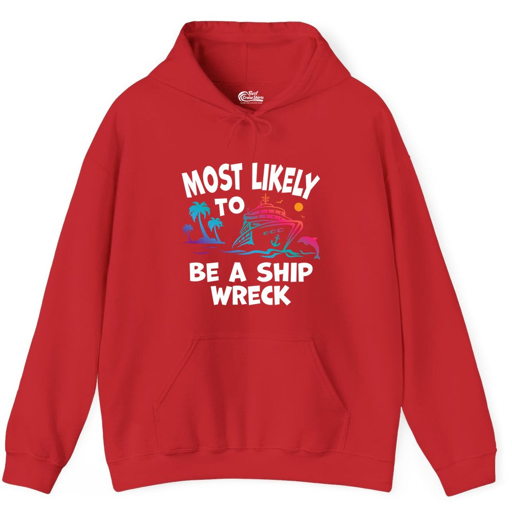 Most Likely to Be a Shipwreck Shirt - Funny Cruise Vacation Tee (Hoodie) in Red - Most Likely To Be A Shipwreck Funny Cruise Shirt Tropical Squad