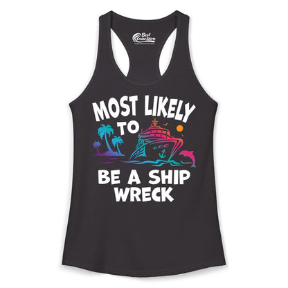 Most Likely to Be a Shipwreck Shirt - Funny Cruise Vacation Tee (Ladies Tank) in Black - Most Likely To Be A Shipwreck Funny Cruise Shirt Tropical Squad