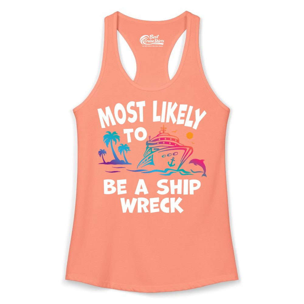 Most Likely to Be a Shipwreck Shirt - Funny Cruise Vacation Tee (Ladies Tank) in Solid Light Orange - Most Likely To Be A Shipwreck Funny Cruise Shirt Tropical Squad