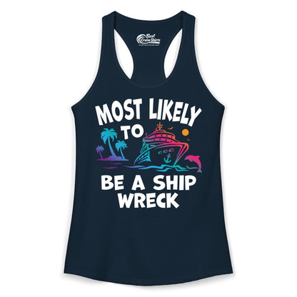 Most Likely to Be a Shipwreck Shirt - Funny Cruise Vacation Tee (Ladies Tank) in Solid Midnight Navy - Most Likely To Be A Shipwreck Funny Cruise Shirt Tropical Squad