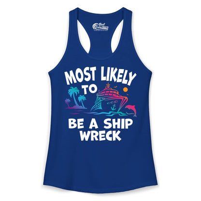 Most Likely to Be a Shipwreck Shirt - Funny Cruise Vacation Tee (Ladies Tank) in Solid Royal - Most Likely To Be A Shipwreck Funny Cruise Shirt Tropical Squad