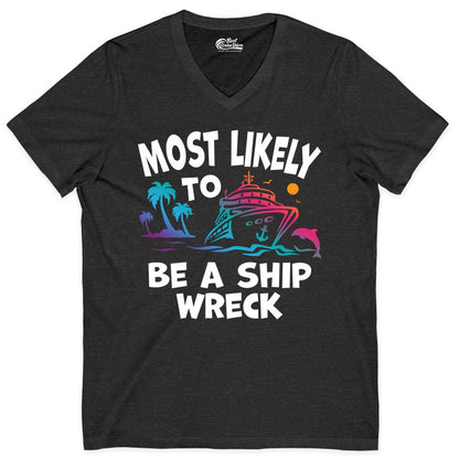 Most Likely to Be a Shipwreck Shirt - Funny Cruise Vacation Tee (V-Neck) in Dark Grey Heather - Most Likely To Be A Shipwreck Funny Cruise Shirt Tropical Squad