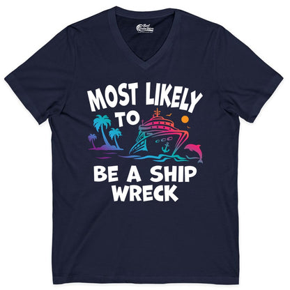 Most Likely to Be a Shipwreck Shirt - Funny Cruise Vacation Tee (V-Neck) in Navy - Most Likely To Be A Shipwreck Funny Cruise Shirt Tropical Squad