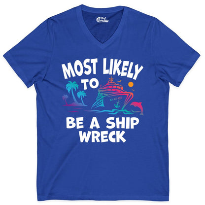 Most Likely to Be a Shipwreck Shirt - Funny Cruise Vacation Tee (V-Neck) in True Royal - Most Likely To Be A Shipwreck Funny Cruise Shirt Tropical Squad