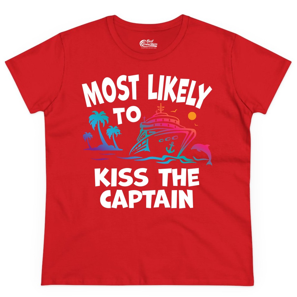 Most Likely to Kiss the Captain Shirt - Funny Cruise Vacation Tee (Ladies Tee) in Red - Most Likely To Kiss The Captain Funny Tropical Cruise Shirt