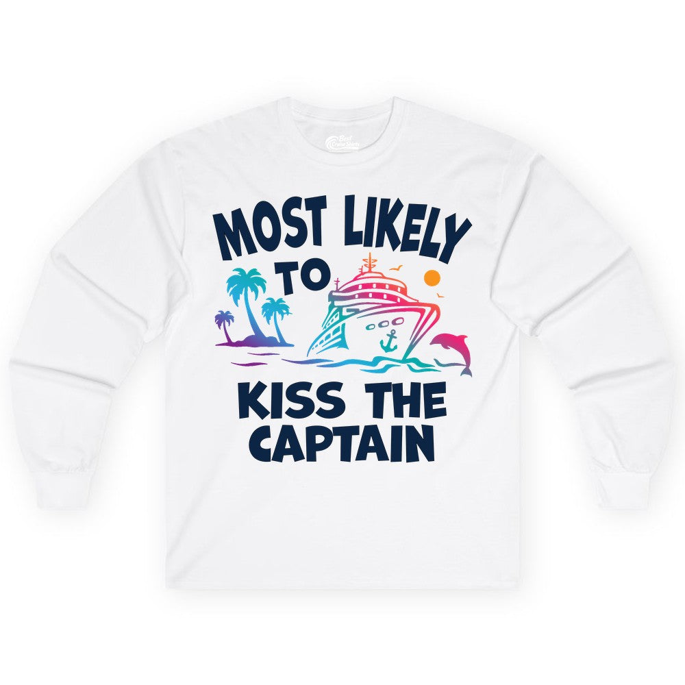 Most Likely to Kiss the Captain Shirt - Funny Cruise Vacation Tee (Long Sleeve) in White - Most Likely To Kiss The Captain Funny Tropical Cruise Shirt