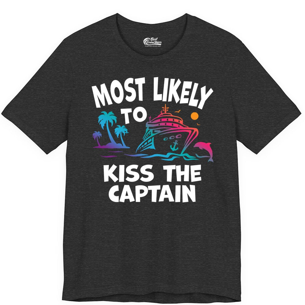 Most Likely to Kiss the Captain Shirt - Funny Cruise Vacation Tee (Premium Tee) in Dark Grey Heather - Most Likely To Kiss The Captain Funny Tropical Cruise Shirt