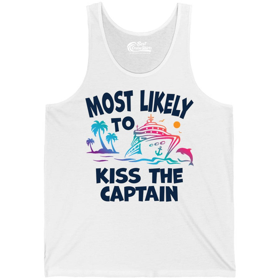 Most Likely to Kiss the Captain Shirt - Funny Cruise Vacation Tee (Tank Top) in White - Most Likely To Kiss The Captain Funny Tropical Cruise Shirt