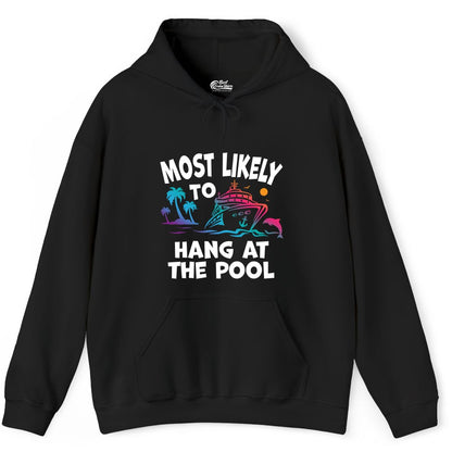 Cruise Pool Shirt - Funny Tropical Vacation Apparel for Travelers (Hoodie) in Black - Most Likely To Hang At The Pool Funny Cruise Pool Shirt