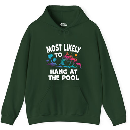 Cruise Pool Shirt - Funny Tropical Vacation Apparel for Travelers (Hoodie) in Forest Green - Most Likely To Hang At The Pool Funny Cruise Pool Shirt