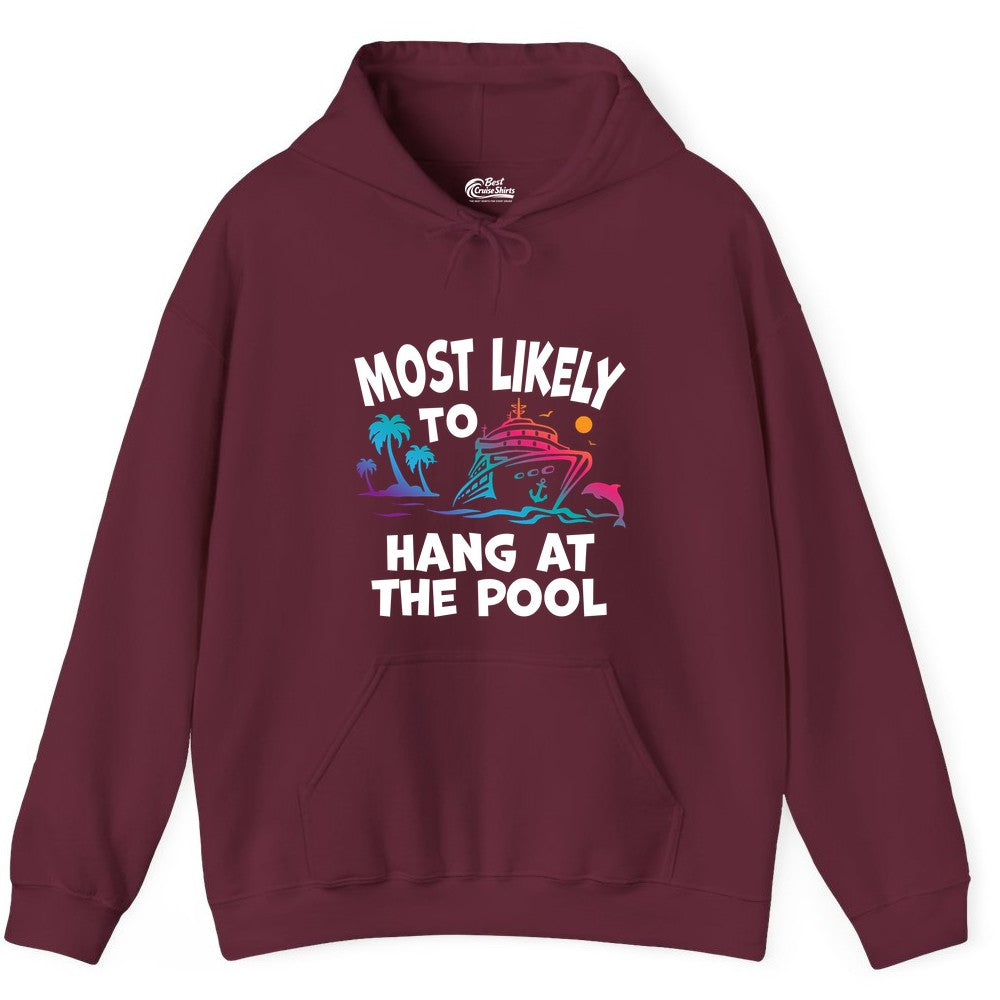 Cruise Pool Shirt - Funny Tropical Vacation Apparel for Travelers (Hoodie) in Maroon - Most Likely To Hang At The Pool Funny Cruise Pool Shirt