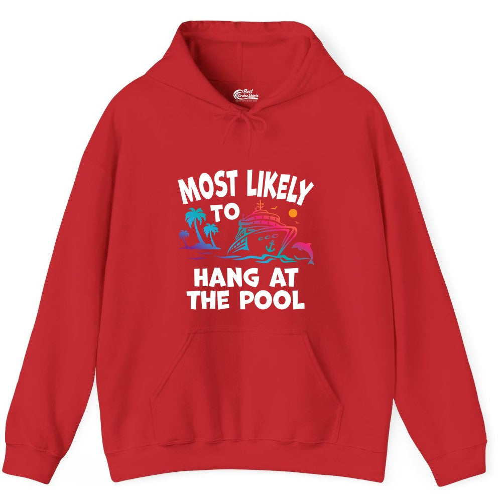 Cruise Pool Shirt - Funny Tropical Vacation Apparel for Travelers (Hoodie) in Red - Most Likely To Hang At The Pool Funny Cruise Pool Shirt