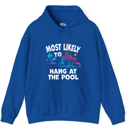 Cruise Pool Shirt - Funny Tropical Vacation Apparel for Travelers (Hoodie) in Royal - Most Likely To Hang At The Pool Funny Cruise Pool Shirt