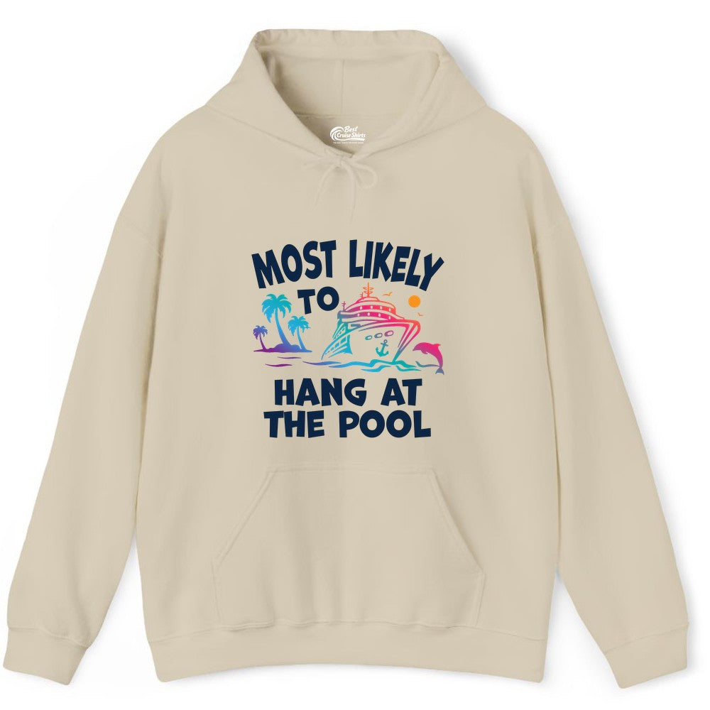 Cruise Pool Shirt - Funny Tropical Vacation Apparel for Travelers (Hoodie) in Sand - Most Likely To Hang At The Pool Funny Cruise Pool Shirt