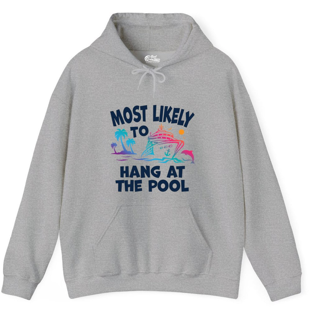 Cruise Pool Shirt - Funny Tropical Vacation Apparel for Travelers (Hoodie) in Sport Grey - Most Likely To Hang At The Pool Funny Cruise Pool Shirt
