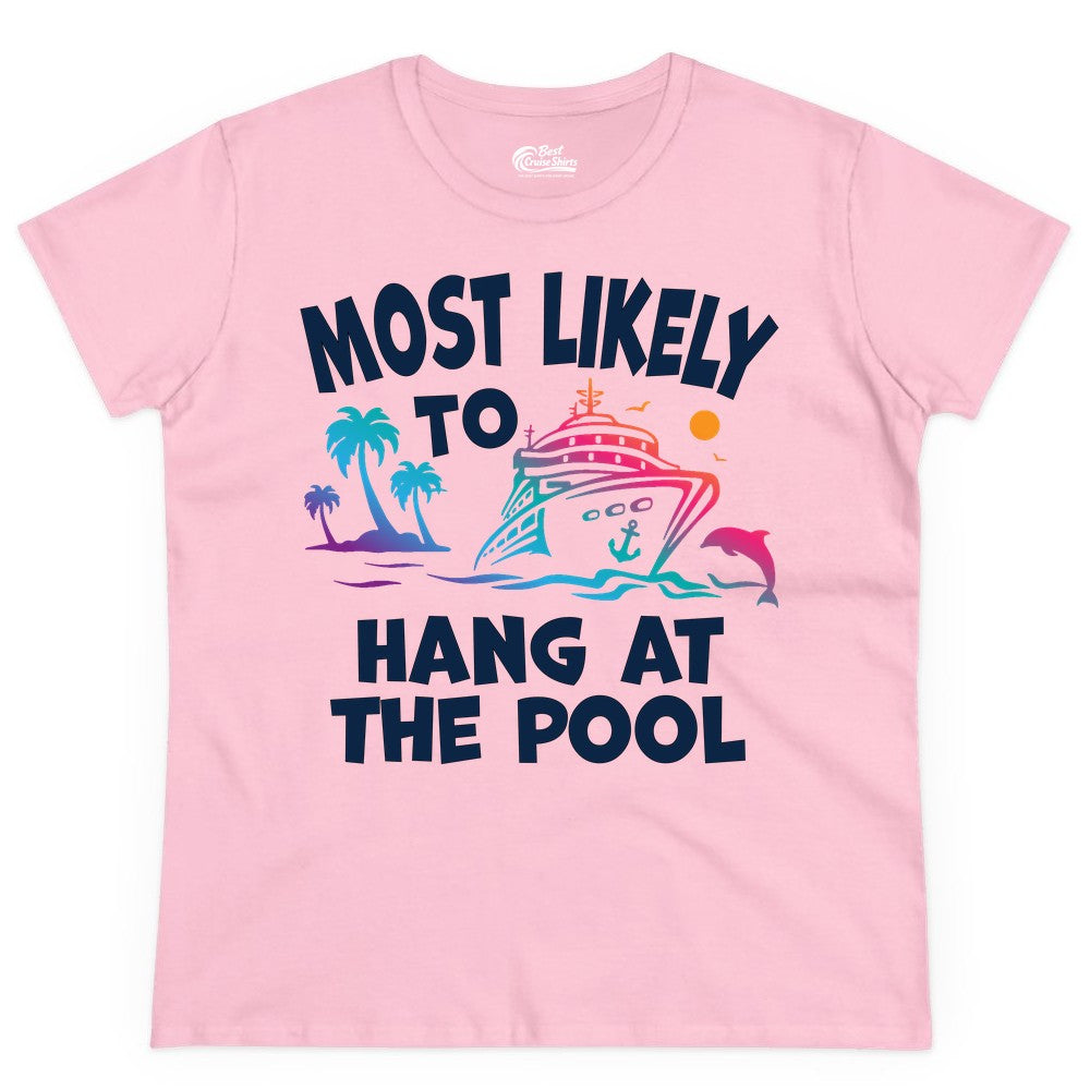 Cruise Pool Shirt - Funny Tropical Vacation Apparel for Travelers (Ladies Tee) in Light Pink - Most Likely To Hang At The Pool Funny Cruise Pool Shirt