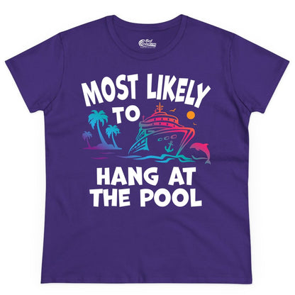Cruise Pool Shirt - Funny Tropical Vacation Apparel for Travelers (Ladies Tee) in Purple - Most Likely To Hang At The Pool Funny Cruise Pool Shirt