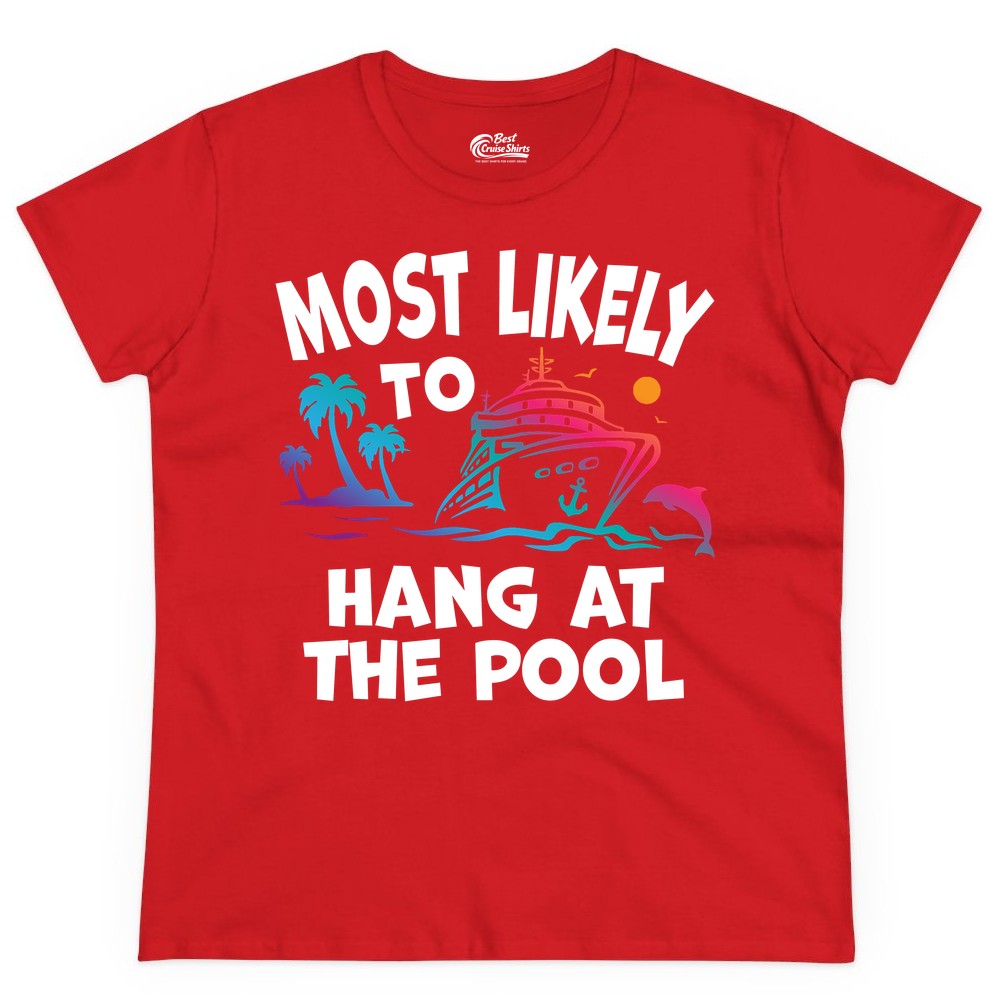 Cruise Pool Shirt - Funny Tropical Vacation Apparel for Travelers (Ladies Tee) in Red - Most Likely To Hang At The Pool Funny Cruise Pool Shirt