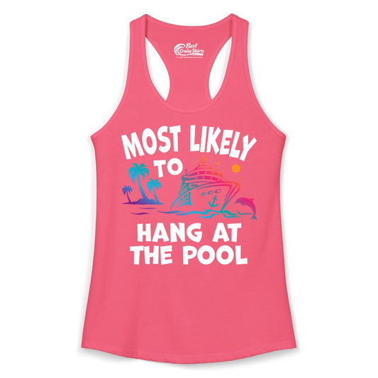 Cruise Pool Shirt - Funny Tropical Vacation Apparel for Travelers (Ladies Tank) in Hot Pink - Most Likely To Hang At The Pool Funny Cruise Pool Shirt