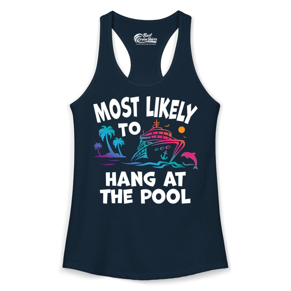 Cruise Pool Shirt - Funny Tropical Vacation Apparel for Travelers (Ladies Tank) in Solid Midnight Navy - Most Likely To Hang At The Pool Funny Cruise Pool Shirt