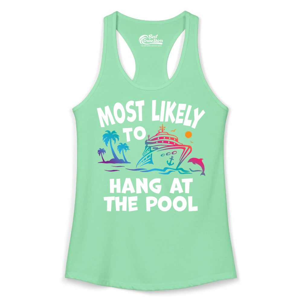 Cruise Pool Shirt - Funny Tropical Vacation Apparel for Travelers (Ladies Tank) in Solid Mint - Most Likely To Hang At The Pool Funny Cruise Pool Shirt