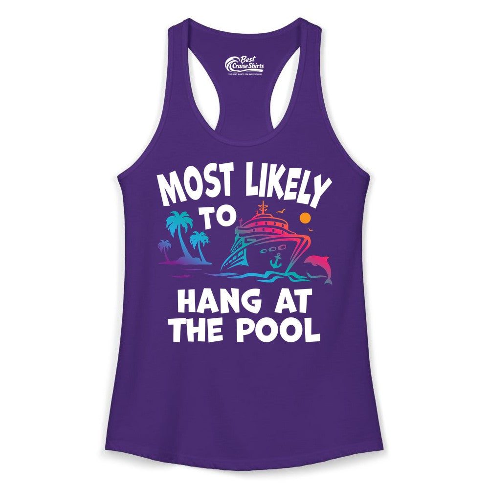 Cruise Pool Shirt - Funny Tropical Vacation Apparel for Travelers (Ladies Tank) in Solid Purple Rush - Most Likely To Hang At The Pool Funny Cruise Pool Shirt