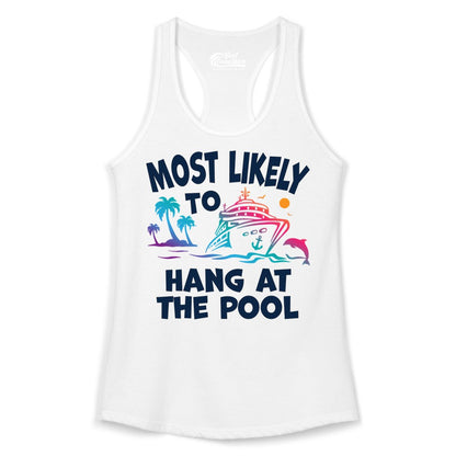 Cruise Pool Shirt - Funny Tropical Vacation Apparel for Travelers (Ladies Tank) in White - Most Likely To Hang At The Pool Funny Cruise Pool Shirt
