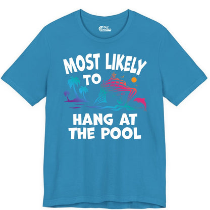 Cruise Pool Shirt - Funny Tropical Vacation Apparel for Travelers (Premium Tee) in Aqua - Most Likely To Hang At The Pool Funny Cruise Pool Shirt