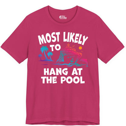Cruise Pool Shirt - Funny Tropical Vacation Apparel for Travelers (Premium Tee) in Berry - Most Likely To Hang At The Pool Funny Cruise Pool Shirt