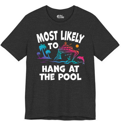 Cruise Pool Shirt - Funny Tropical Vacation Apparel for Travelers (Premium Tee) in Dark Grey Heather - Most Likely To Hang At The Pool Funny Cruise Pool Shirt